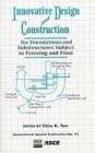 Image for Innovative Design and Construction for Foundations and Substructures Subject to Freezing and Frost : Proceedings of a Session Held in Conjuction with the ASCE National Convention, Minneapolis, Minneso
