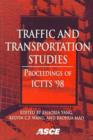 Image for Traffic and Transportation Studies : Proceedings of ICTTS &#39;98 Held in Beijing, People&#39;s Republic of China, July 27-29, 1998