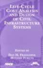 Image for Life Cycle Cost Analysis and Design of Civil Infrastructure Systems