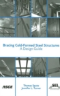 Image for Bracing Cold-formed Steel Structures : A Design Guide