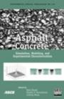 Image for Asphalt Concrete : Simulation, Modeling and Experimental Characterization