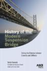 Image for History of the Modern Suspension Bridge : Solving the Dilemma between Stiffness and Economy