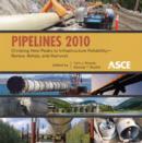 Image for Pipelines 2010 : Climbing New Peaks to Infrastructure Reliability - Renew, Rehab and Reinvest