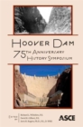 Image for Hoover Dam 75th Anniversary History Symposium  : proceedings of the Hoover Dam 75th Anniversary History Symposium, October 21-22, 2010, Las Vegas, Nevada