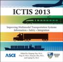 Image for ICTIS 2013 : Improving Multimodal Transportation Systems-Information, Safety, and Integration