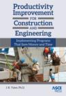 Image for Productivity Improvement for Construction and Engineering : Implementing Programs That Save Money and Time