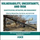 Image for Vulnerability, Uncertainty, and Risk : Quantification, Mitigation, and Management