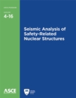 Image for Seismic Analysis of Safety-Related Nuclear Structures (4-16)