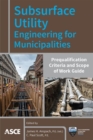 Image for Subsurface Utility Engineering for Municipalities : Prequalification Criteria and Scope of Work Guide