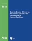 Image for Seismic Design Criteria for Structures, Systems, and Components in Nuclear Facilities