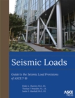 Image for Seismic Loads : Guide to the Seismic Load Provisions of ASCE 7-16