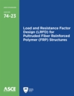 Image for Load and Resistance Factor Design (LRFD) for Pultruded Fiber Reinforced Polymer (FRP) Structures