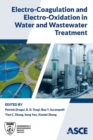 Image for Electro-coagulation and electro-oxidation in water and wastewater treatment
