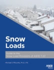 Image for Snow loads  : guide to the snow load provisions of ASCE 7-22