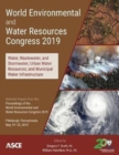 Image for World Environmental and Water Resources Congress 2019 : Water, Wastewater, and Stormwater; Urban Water Resources; and Municipal Water Infrastructure