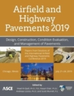 Image for Airfield and Highway Pavements 2019 : Design, Construction, Condition Evaluation, and Management of Pavements