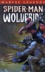 Image for Spider-man Legends : v. 4 : Spider-man and Wolverine