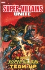 Image for Super-villains Unite: The Complete Super-villain Team-up