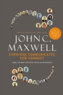Image for Everyone communicates, few connect  : what the most effective people do differently
