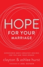 Image for Hope for Your Marriage : Experience God’s Greatest Desires for You and Your Spouse