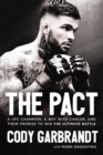 Image for The pact: a UFC champion, a boy with cancer, and their promise to win the ultimate battle