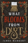 Image for What blooms from dust