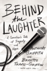 Image for Behind the Laughter : A Comedian’s Tale of Tragedy and Hope