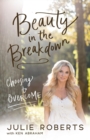 Image for Beauty in the breakdown  : choosing to overcome