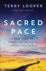 Image for Sacred Pace: Four Steps to Hearing God and Aligning Yourself With His Will
