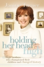 Image for Holding Her Head High : Inspiration from 12 Single Mothers Who Championed Their Children and Changed History