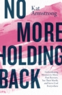 Image for No More Holding Back: Emboldening Women to Move Past Barriers, See Their Worth, and Serve God Everywhere