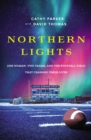 Image for Northern Lights : One Woman, Two Teams, and the Football Field That Changed Their Lives