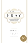Image for How to Pray : Developing an Intimate Relationship with God