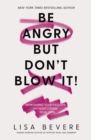 Image for Be Angry, But Don&#39;t Blow It