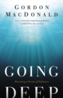 Image for Going Deep : Becoming A Person of Influence