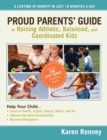 Image for Proud Parents&#39; Guide to Raising Athletic, Balanced, and Coordinated Kids