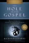 Image for The Hole in Our Gospel 10th Anniversary Edition : What Does God Expect of Us? The Answer That Changed My Life and Might Just Change the World