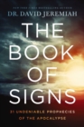 Image for The Book of Signs : 31 Undeniable Prophecies of the Apocalypse