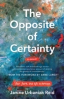 Image for The opposite of certainty  : fear, faith, and life in between