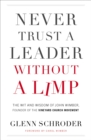 Image for Never Trust a Leader Without a Limp : The Wit and   Wisdom of John Wimber, Founder of the Vineyard Church Movement