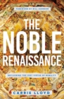 Image for The Noble Renaissance: Reclaiming the Lost Virtue of Nobility