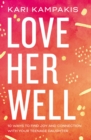 Image for Love Her Well: 10 Ways to Find Joy and Connection with Your Teenage Daughter