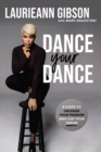 Image for Dance your dance: 8 steps to unleash your passion and live your dream