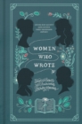 Image for Women Who Wrote : Stories and Poems from Audacious Literary Mavens