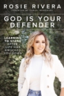 Image for God is your defender: learning to stand after life has knocked you down