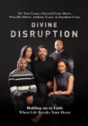 Image for Divine disruption  : holding on to faith when life breaks your heart