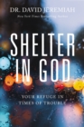 Image for Shelter in God: Your Refuge in Times of Trouble