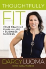 Image for Thoughtfully fit  : your training plan for life and business success