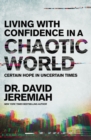 Image for Living With Confidence in a Chaotic World: Certain Hope in Uncertain Times