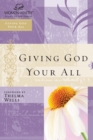 Image for Giving God Your All : Women of Faith Study Guide Series
